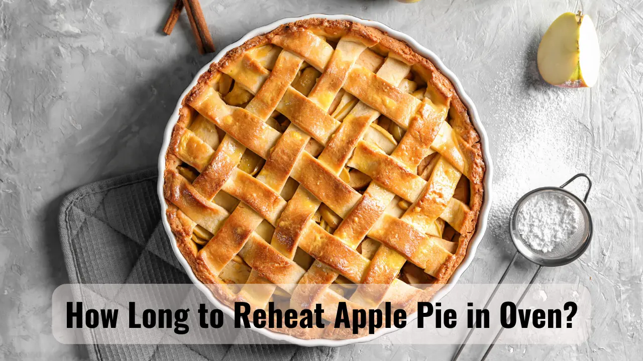 How Long to Reheat Apple Pie in Oven