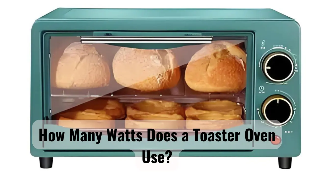 How Many Watts Does a Toaster Oven Use