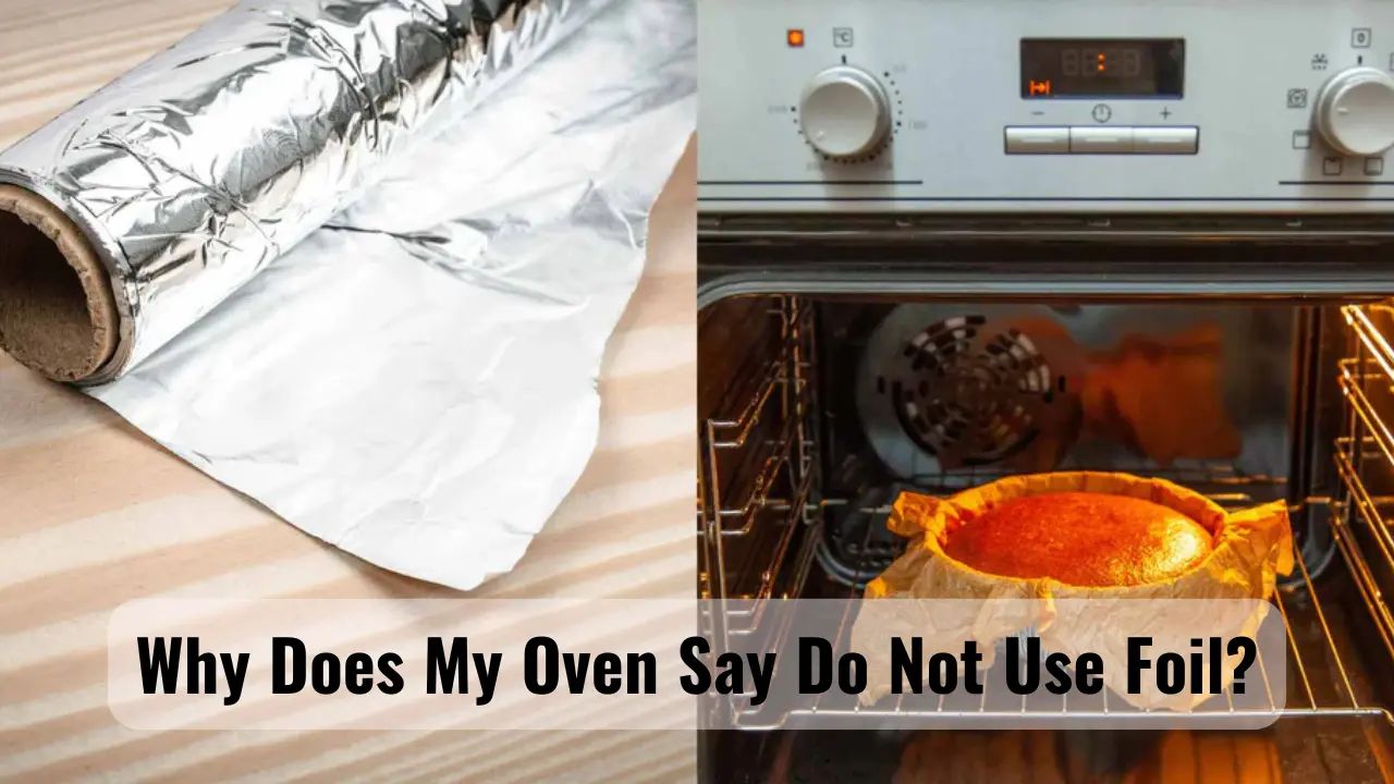 Why Does My Oven Say Do Not Use Foil